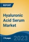 Hyaluronic Acid Serum Market - Global Industry Size, Share, Trends Opportunity, and Forecast, 2028F - Product Image