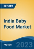 India Baby Food Market, Competition, Forecast & Opportunities, 2019-2029- Product Image