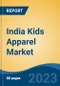 India Kids Apparel Market, Competition, Forecast & Opportunities, 2019-2029 - Product Image