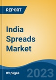 India Spreads Market, Competition, Forecast & Opportunities, 2019-2029- Product Image