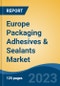 Europe Packaging Adhesives & Sealants Market, Competition, Forecast & Opportunities, 2018-2028 - Product Image