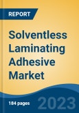 Solventless Laminating Adhesive Market - Global Industry Size, Share, Trends Opportunity, and Forecast, 2028F- Product Image