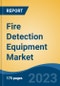 Fire Detection Equipment Market - Global Industry Size, Share, Trends Opportunity, and Forecast, 2028F - Product Thumbnail Image