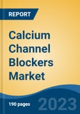 Calcium Channel Blockers Market - Global Industry Size, Share, Trends Opportunity, and Forecast, 2028F- Product Image