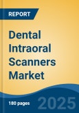 Dental Intraoral Scanners Market - Global Industry Size, Share, Trends Opportunity, and Forecast, 2028F- Product Image