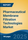 Pharmaceutical Membrane Filtration Technologies Market - Global Industry Size, Share, Trends Opportunity, and Forecast, 2028F- Product Image