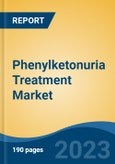 Phenylketonuria Treatment Market - Global Industry Size, Share, Trends Opportunity, and Forecast, 2028F- Product Image