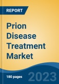 Prion Disease Treatment Market - Global Industry Size, Share, Trends Opportunity, and Forecast, 2028F- Product Image