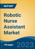 Robotic Nurse Assistant Market - Global Industry Size, Share, Trends Opportunity, and Forecast, 2028F- Product Image