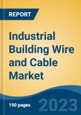Industrial Building Wire and Cable Market - Global Industry Size, Share, Trends Opportunity, and Forecast, 2028F- Product Image