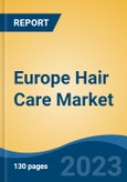 Europe Hair Care Market, Competition, Forecast & Opportunities, 2018-2028- Product Image