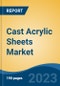 Cast Acrylic Sheets Market - Global Industry Size, Share, Trends Opportunity, and Forecast, 2028F - Product Image
