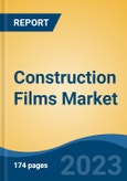 Construction Films Market - Global Industry Size, Share, Trends Opportunity, and Forecast, 2028F- Product Image