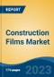 Construction Films Market - Global Industry Size, Share, Trends Opportunity, and Forecast, 2028F - Product Image