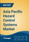 Asia Pacific Hazard Control Systems Market, Competition, Forecast & Opportunities, 2018-2028 - Product Image