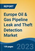 Europe Oil & Gas Pipeline Leak and Theft Detection Market, Competition, Forecast & Opportunities, 2018-2028- Product Image