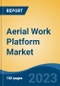 Aerial Work Platform Market - Global Industry Size, Share, Trends Opportunity, and Forecast, 2028F - Product Image