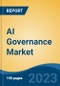 AI Governance Market - Global Industry Size, Share, Trends Opportunity, and Forecast, 2028F - Product Image