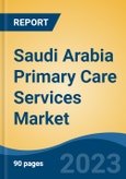 Saudi Arabia Primary Care Services Market, Competition, Forecast & Opportunities, 2018-2028- Product Image