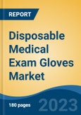 Disposable Medical Exam Gloves Market - Global Industry Size, Share, Trends Opportunity, and Forecast, 2028F- Product Image