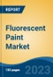 Fluorescent Paint Market - Global Industry Size, Share, Trends Opportunity, and Forecast, 2028F - Product Image