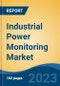 Industrial Power Monitoring Market - Global Industry Size, Share, Trends Opportunity, and Forecast, 2028F - Product Image