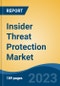 Insider Threat Protection Market - Global Industry Size, Share, Trends Opportunity, and Forecast, 2028F - Product Image