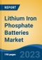 Lithium Iron Phosphate Batteries Market - Global Industry Size, Share, Trends, Opportunity, and Forecast, 2018-2028F - Product Thumbnail Image