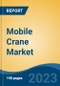 Mobile Crane Market - Global Industry Size, Share, Trends Opportunity, and Forecast, 2028F - Product Thumbnail Image