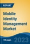 Mobile Identity Management Market - Global Industry Size, Share, Trends Opportunity, and Forecast, 2028F - Product Image