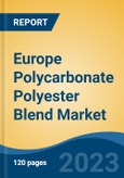 Europe Polycarbonate Polyester Blend Market, Competition, Forecast & Opportunities, 2018-2028- Product Image