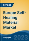 Europe Self-Healing Material Market, Competition, Forecast & Opportunities, 2018-2028- Product Image