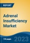 Adrenal Insufficiency Market - Global Industry Size, Share, Trends Opportunity, and Forecast, 2028F - Product Image