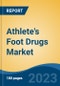 Athlete's Foot Drugs Market - Global Industry Size, Share, Trends Opportunity, and Forecast, 2028F - Product Image