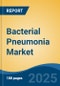 Bacterial Pneumonia Market - Global Industry Size, Share, Trends Opportunity, and Forecast, 2028F - Product Thumbnail Image