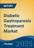 Diabetic Gastroparesis Treatment Market - Global Industry Size, Share, Trends Opportunity, and Forecast, 2028F- Product Image