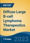 Diffuse Large B-cell Lymphoma Therapeutics Market - Global Industry Size, Share, Trends Opportunity, and Forecast, 2028F - Product Image