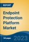 Endpoint Protection Platform Market - Global Industry Size, Share, Trends Opportunity, and Forecast, 2028F - Product Thumbnail Image