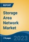 Storage Area Network Market - Global Industry Size, Share, Trends Opportunity, and Forecast, 2028F - Product Image