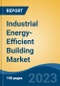 Industrial Energy-Efficient Building Market - Global Industry Size, Share, Trends Opportunity, and Forecast, 2028F - Product Image