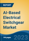 AI-Based Electrical Switchgear Market - Global Industry Size, Share, Trends Opportunity, and Forecast, 2028F- Product Image