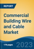 Commercial Building Wire and Cable Market - Global Industry Size, Share, Trends Opportunity, and Forecast, 2028F- Product Image