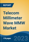 Telecom Millimeter Wave MMW Market - Global Industry Size, Share, Trends Opportunity, and Forecast, 2028F- Product Image