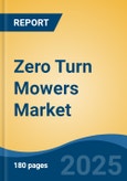 Zero Turn Mowers Market - Global Industry Size, Share, Trends Opportunity, and Forecast, 2028F- Product Image