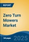 Zero Turn Mowers Market - Global Industry Size, Share, Trends Opportunity, and Forecast, 2028F - Product Thumbnail Image