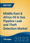 Middle East & Africa Oil & Gas Pipeline Leak and Theft Detection Market, Competition, Forecast & Opportunities, 2018-2028- Product Image