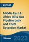Middle East & Africa Oil & Gas Pipeline Leak and Theft Detection Market, Competition, Forecast & Opportunities, 2018-2028 - Product Thumbnail Image