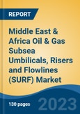 Middle East & Africa Oil & Gas Subsea Umbilicals, Risers and Flowlines (SURF) Market, Competition, Forecast & Opportunities, 2018-2028- Product Image