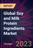 Global Soy and Milk Protein Ingredients Market 2023-2027- Product Image
