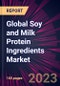 Global Soy and Milk Protein Ingredients Market 2023-2027 - Product Image